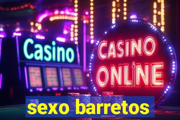 sexo barretos